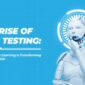 The Rise of AI in Testing How Machine Learning Is Transformin 85x85